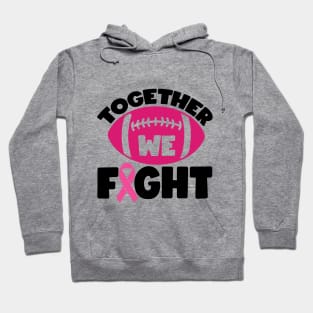 Together We Fight Football Breast Cancer Awareness Support Pink Ribbon Sport Hoodie